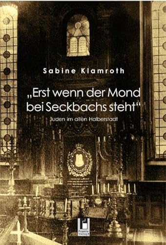9783866342064: Erst wenn der Mond bei Seckbachs steht: Juden im alten Halberstadt (Livre en allemand)