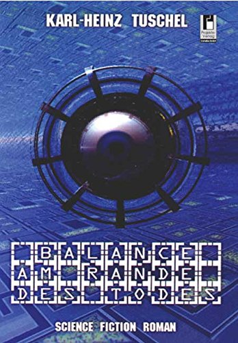 9783866344587: Balance am Rande des Todes: Science Fiction Roman - Tuschel, Karl H