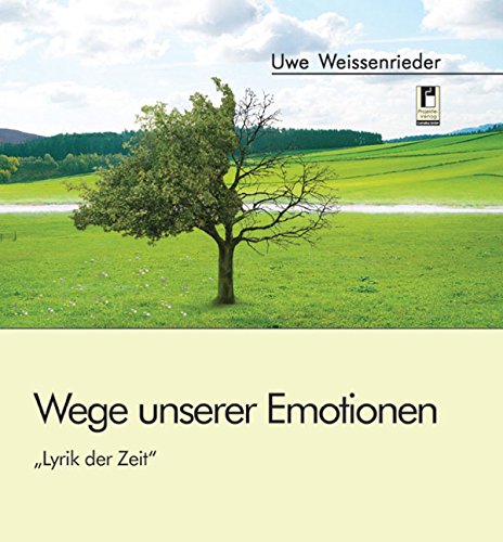 Wege unserer Emotionen: Lyrik der Zeit - Weissenrieder, Uwe