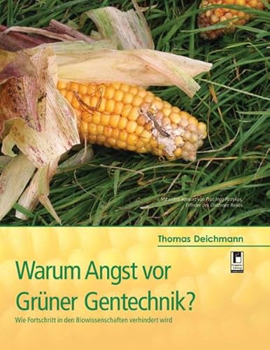 Beispielbild fr Warum Angst vor Grner Gentechnik?: Wie Fortschritt in den Biowissenschaften verhindert wird zum Verkauf von medimops