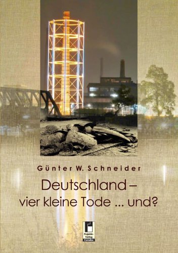 Beispielbild fr Deutschland - vier kleine Tode. und? zum Verkauf von medimops