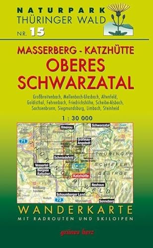 9783866360044: Naturpark Thringer Wald 15. Masserberg, Katzhtte - Oberes Schwarzatal 1 : 30 000 Wanderkarte: Mit Grobreitenbach, Mellenbach-Glasbach, Altenfeld, ... Steinheid. Mit Skiloipen und Radrouten