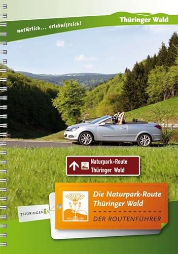 Stock image for Die Naturpark-Route Thringer Wald -Language: german for sale by GreatBookPrices