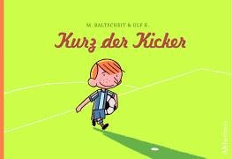 Beispielbild fr Kurz der Kicker. zum Verkauf von Antiquariat Matthias Wagner