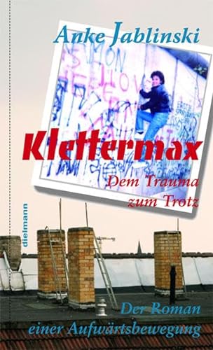 Stock image for Klettermax: Dem Trauma zum Trotz - Roman einer Aufwrtsbewegung for sale by medimops