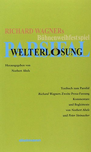 Imagen de archivo de PARSIFAL - Welterlsung: Richard Wagners Bhnenweihfestspiel Parsifal a la venta por medimops