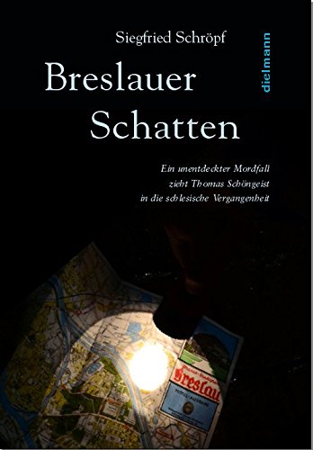 Beispielbild fr Breslauer Schatten: Ein unentdeckter Mordfall zieht Thomas Schngeist in die schlesische Vergangenheit zum Verkauf von medimops