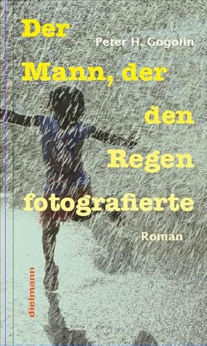 Beispielbild fr Der Mann, der den Regen fotografierte: Roman zum Verkauf von medimops