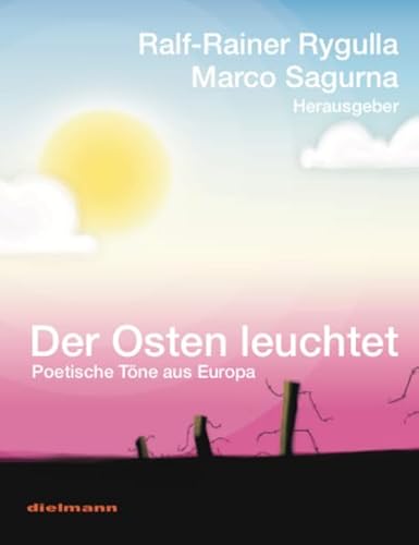 Beispielbild fr Der Osten leuchtet: Poetische Tne aus Europa zum Verkauf von medimops