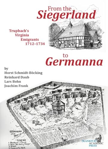 9783866384460: From the Siegerland to Germanna: Trupbach's Virginia Emigrants 1712-1734