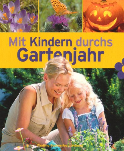 9783866390072: Mit Kindern durchs Gartenjahr - Landwehr, Kerstin