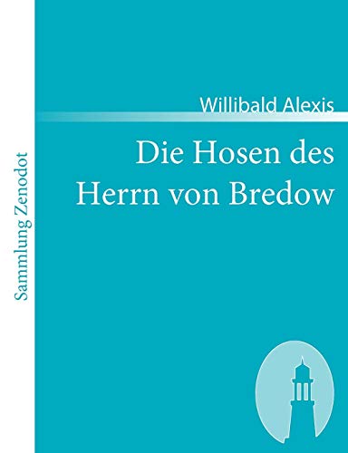 9783866401112: Die Hosen des Herrn von Bredow: Vaterlndischer Roman (Sammlung Zenodot)