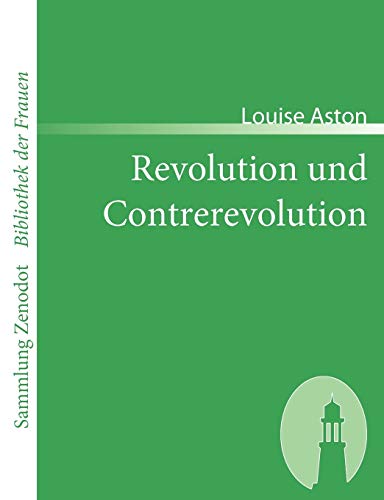 9783866401594: Revolution und Contrerevolution (Sammlung Zenodot ibliothek Der Frauen) (German Edition)