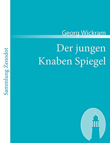 Stock image for Der Jungen Knaben Spiegel (Sammlung Zenodot) (German Edition) for sale by Lucky's Textbooks