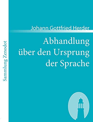 9783866402225: Abhandlung ber den Ursprung der Sprache: welche den von der Knigl. Akademie der Wissenschaftenfr das Jahr 1770 gesetzten Preis erhalten hat (Sammlung Zenodot)