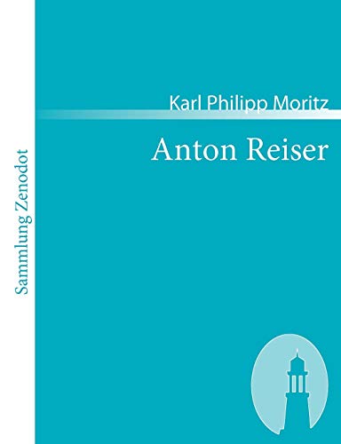 9783866402676: Anton Reiser: Ein psychologischer Roman (Sammlung Zenodot)