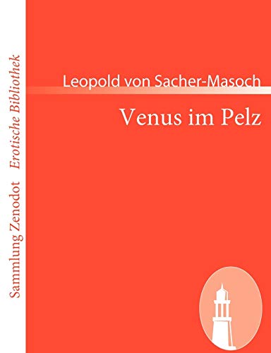 Venus im Pelz (Sammlung Zenodot rotische Bibliothek) (German Edition) (9783866404069) by Sacher-Masoch, Leopold Von