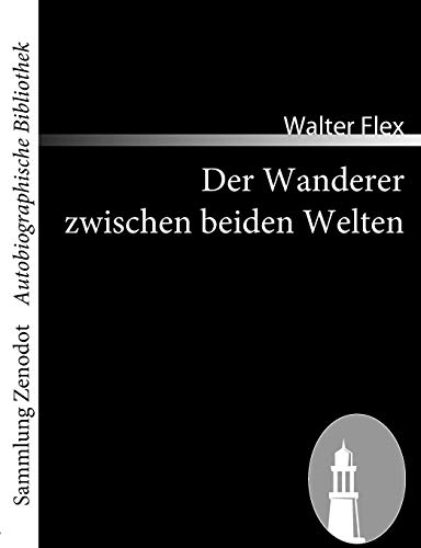 9783866404281: Der Wanderer zwischen beiden Welten: Ein Kriegserlebnis (Sammlung Zenodot utobiographische Bibliothek)