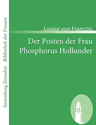 Beispielbild fr Der Posten der Frau /Phosphorus Hollunder (Sammlung Zenodot\Bibliothek Der Frauen) zum Verkauf von medimops