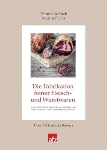Fabrikation feiner Fleisch- und Wurstwaren - Martin Fuchs Hermann Koch