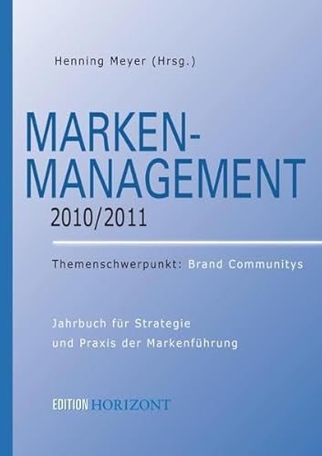 Beispielbild fr Marken-Management 2010/2011: Themenschwerpunkt: Brand Communitys zum Verkauf von medimops