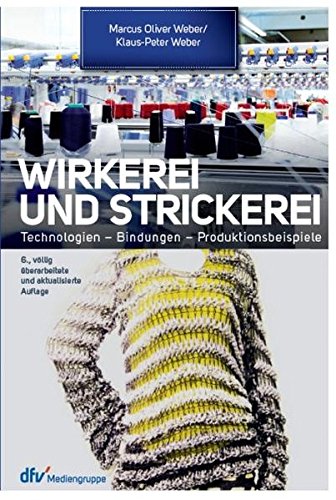 Wirkerei und Strickerei: Ein Leitfaden für Industrie und Handel - Weber, Marcus O./ Weber, Klaus-Peter