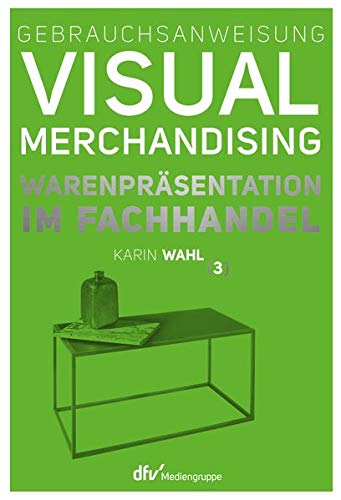 9783866413221: Gebrauchsanweisung Visual Merchandising Band 3 Warenprsentation im Fachhandel: Warenprsentation im Fachhandel