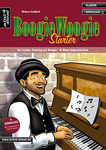 Boogie Woogie Starter: Der leichte Einstieg zur Boogie- und Blues-Improvisation (inkl. Audio-CD)