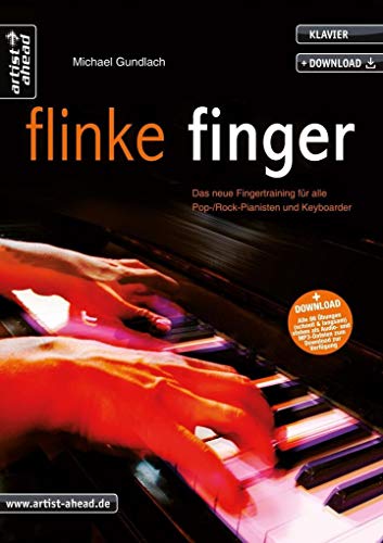 Flinke Finger : Das neue Fingertraining für alle Pop-Rockpianisten & Keyboarder (inkl. Download) - Michael Gundlach