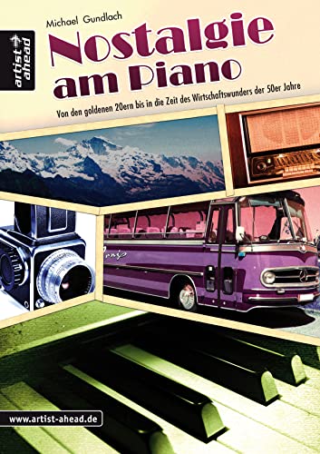 9783866420335: Nostalgie am Piano: Von den goldenen 20ern bis in die Zeit des Wirtschaftswunders der 50er Jahre. Spielbuch fr Klavier. Musiknoten. Liederbuch. Songbook.