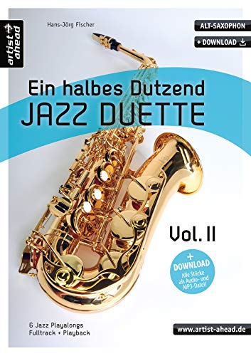 Stock image for Ein halbes Dutzend Jazz Duette Vol. 2 - Altsaxophon: 6 Jazz Playalongs - Fulltrack & Playback for sale by GF Books, Inc.