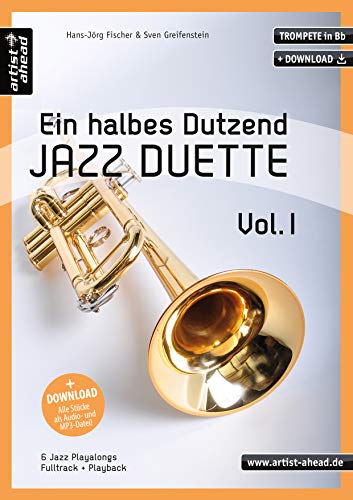 Stock image for Ein halbes Dutzend Jazz Duette Vol. 1 - Trompete in Bb: 6 Jazz Playalongs - Fulltrack & Playback for sale by GF Books, Inc.