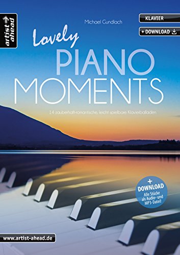 Beispielbild fr Lovely Piano Moments: 14 zauberhaft-romantische, leicht spielbare Klavierballaden (inkl. Download) zum Verkauf von Reuseabook