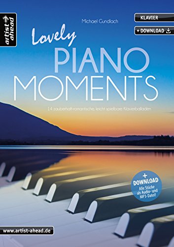 Stock image for Lovely Piano Moments: 14 zauberhaft-romantische, leicht spielbare Klavierballaden (inkl. Download) for sale by Reuseabook