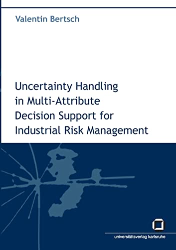 Imagen de archivo de Uncertainty handling in multi-attribute decision support for industrial risk management a la venta por medimops