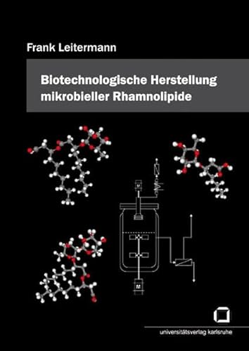 9783866442771: Entwicklung und Optimierung eines biotechnologischen Prozesses zur Herstellung mikrobieller Rhamnolipide auf Basis nachw