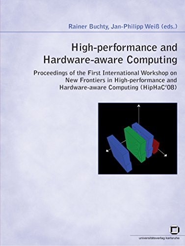 9783866442986: High-performance and Hardware-aware Computing: Proceedings of the First International Workshop on New Frontiers in High-performance and Hardware-aware Computing (HipHaC'08)