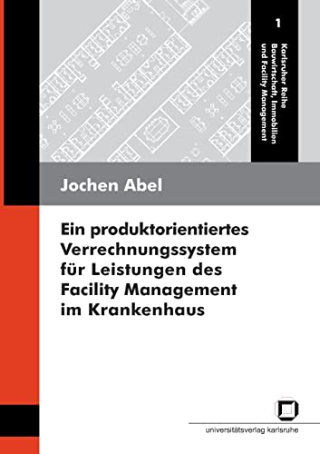 9783866443242: Ein produktorientiertes Verrechnungssystem fr Leistungen des Facility Management im Krankenhaus (German Edition)