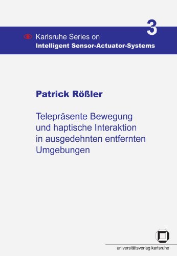 Teleprasente Bewegung Und Haptische Interaktion In Ausgedehnten Entfernten Umgebungen1 (German Edition) (9783866443464) by RoÃŸler, Patrick