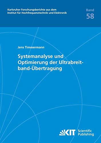 Imagen de archivo de Systemanalyse und Optimierung der Ultrabreitband-bertragung (Karlsruher Forschungsberichte aus dem Institut fr Hochfrequenztechnik und Elektronik / ISSN 1868-4696) a la venta por medimops