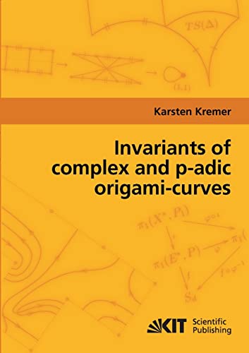 Stock image for Invariants of complex and p-adic origami-curves for sale by Ria Christie Collections