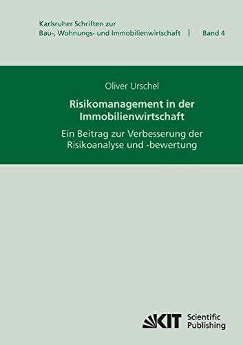 Stock image for Risikomanagement in der Immobilienwirtschaft : ein Beitrag zur Verbesserung der Risikoanalyse und -bewertung for sale by medimops