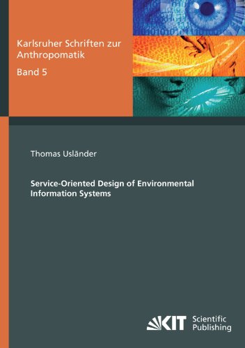 Stock image for Service-Oriented Design of Environmental Information Systems (Karlsruher Schriften zur Anthropomatik) for sale by medimops