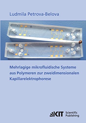 Beispielbild fr Mehrlagige mikrofluidische Systeme aus Polymeren zur zweidimensionalen Kapillarelektrophorese zum Verkauf von Buchpark