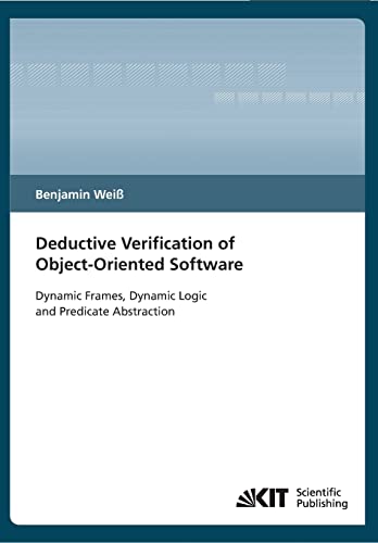 Beispielbild fr Deductive Verification of Object-Oriented Software: Dynamic Frames, Dynamic Logic and Predicate Abstraction zum Verkauf von Ria Christie Collections