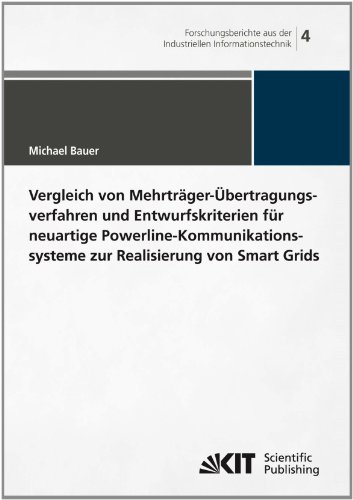 Vergleich von MehrtrÃ¤ger-Ãœbertragungsverfahren und Entwurfskriterien fÃ¼r Neuartige Powerline-Kommunikations-systeme zur Realisierung von Smart Grids (German Edition) (9783866447790) by Bauer, Michael
