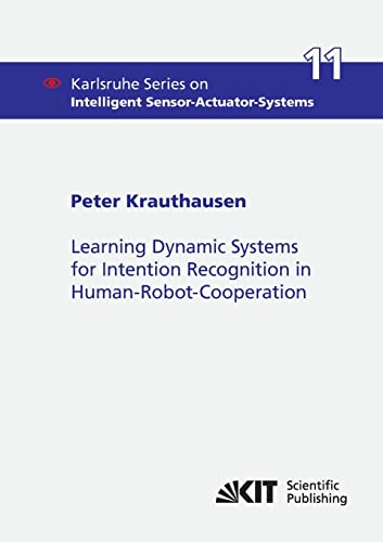 9783866449527: Learning Dynamic Systems for Intention Recognition in Human-Robot-Cooperation