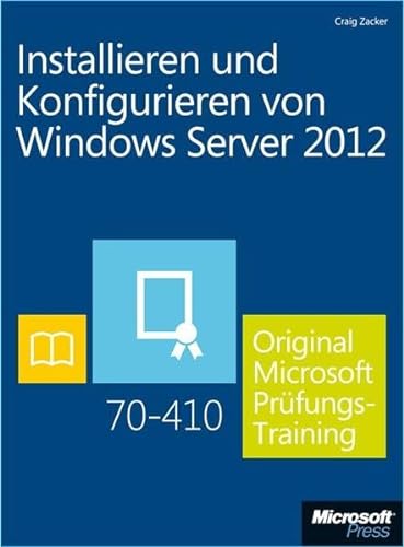 Beispielbild fr Installieren und Konfigurieren von Windows Server 2012 - Original Microsoft Prfungstraining 70-410 (Buch + E-Book) zum Verkauf von medimops