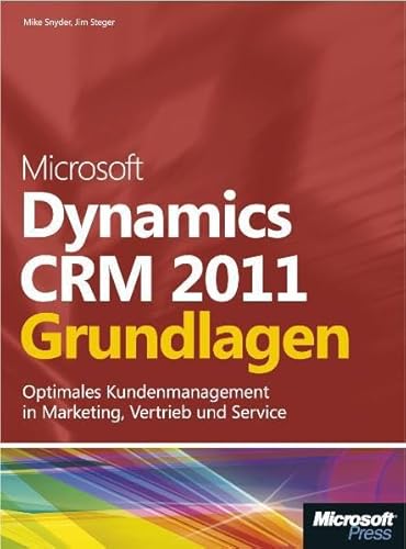 Beispielbild fr Microsoft Dynamics CRM 2011 - Grundlagen: Optimales Kundenmanagement in Marketing, Vertrieb und Service zum Verkauf von medimops