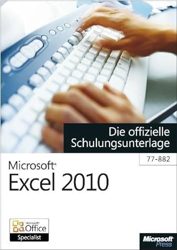 Stock image for Microsoft Excel 2010 - Die offizielle Schulungsunterlage fr das MOS-Examen 77-882 for sale by medimops